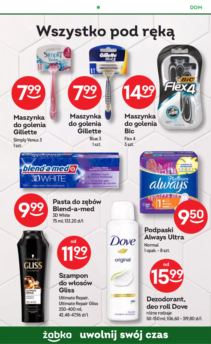 Gazetka promocyjna Żabka - ważna 27.09 do 10.10.2023 - strona 54 - produkty: Always, Always Ultra, BIC, Blend-a-Med, Dezodorant, Dove, Gillette, Maszynka, Maszynka do golenia, Pasta do zębów, Podpaski, Szampon, Szynka, Venus