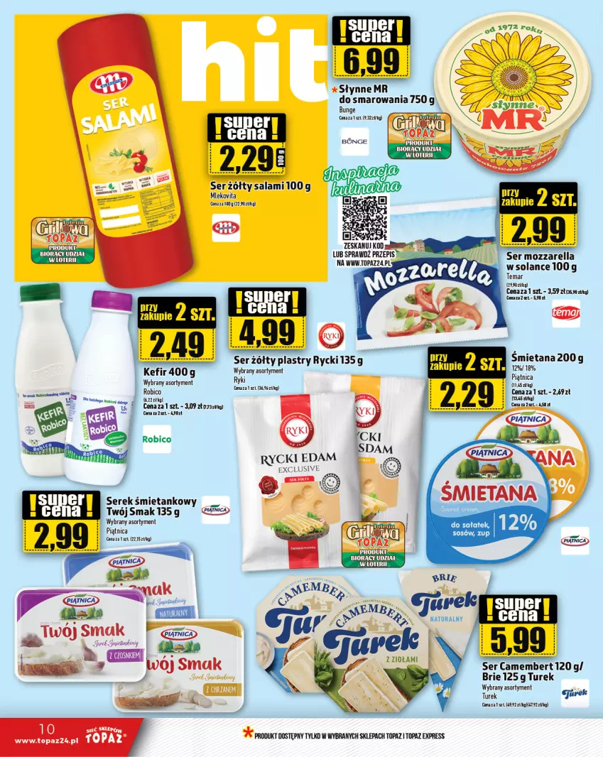 Gazetka promocyjna Topaz - Gazetka - ważna 18.04 do 24.04.2024 - strona 10 - produkty: BIC, Brie, Camembert, Dada, Edam, Kefir, Mozzarella, Piątnica, Robico, Rycki Edam, Salami, Ser, Słynne, Solan, Sos, Top