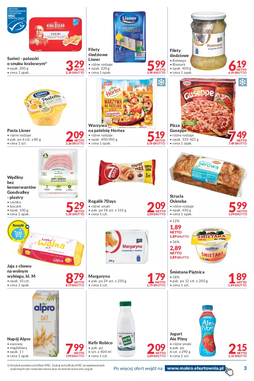 Gazetka promocyjna Makro - [Oferta promocyjna] Dostawy - ważna 17.05 do 30.05.2022 - strona 3 - produkty: Alpro, BIC, Boczek, Hortex, Jaja, Jogurt, Kefir, Lisner, Margaryna, Mop, Napój, Piątnica, Pizza, Robico, Rogal, Ser, Strucla, Surimi, Szynka, Warzywa