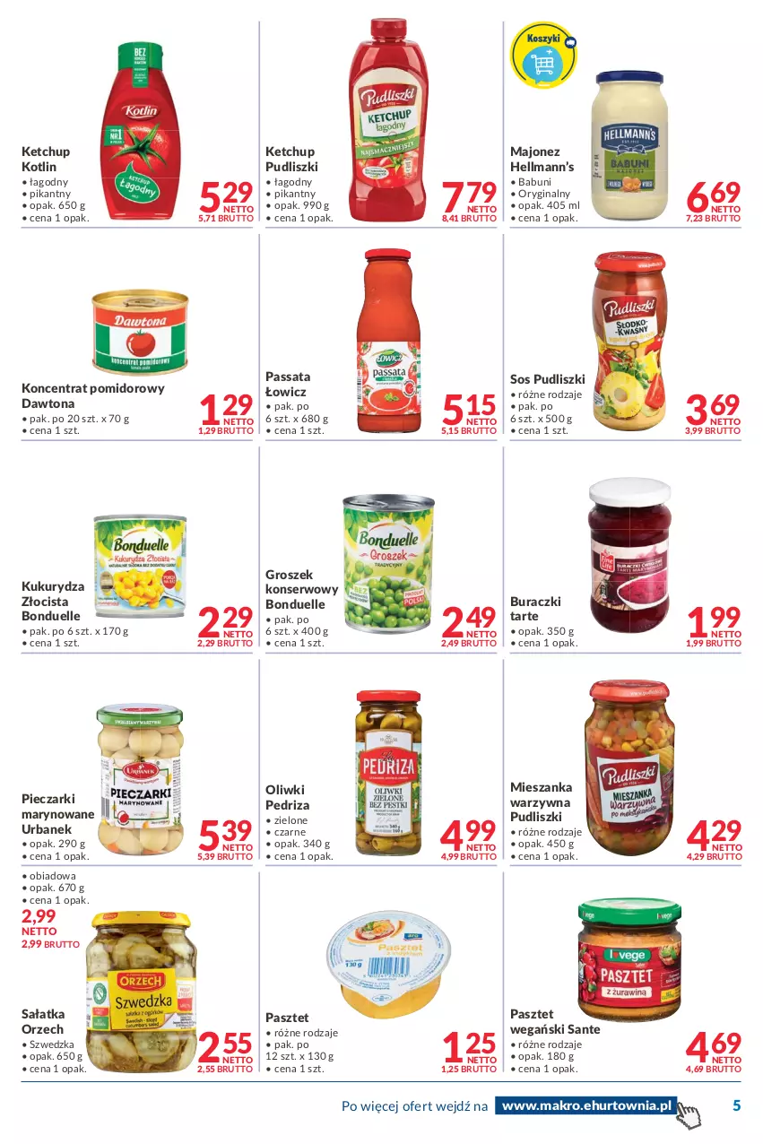 Gazetka promocyjna Makro - [Oferta promocyjna] Dostawy - ważna 17.05 do 30.05.2022 - strona 5 - produkty: Babuni, Bonduelle, Buraczki, Dawtona, Gin, Groszek, Hellmann’s, Ketchup, Koncentrat pomidorowy, Kotlin, Kukurydza, Majonez, Mieszanka warzyw, Oliwki, Pasztet, Piec, Pudliszki, Sałat, Sałatka, Sante, Ser, Sos