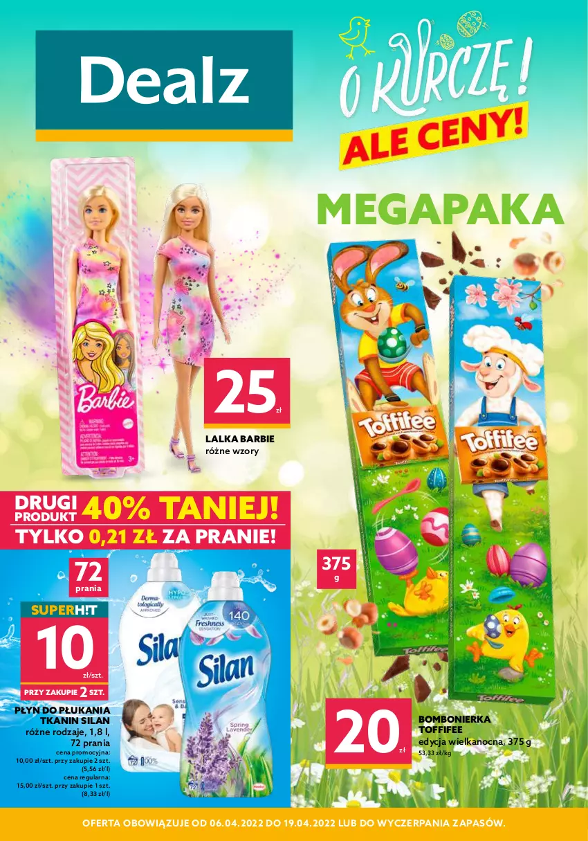 Gazetka promocyjna Dealz - NOWA GAZETKAO kurczę! Ale ceny! - ważna 06.04 do 19.04.2022 - strona 1 - produkty: Barbie, Lalka, Płyn do płukania, Silan, Toffifee