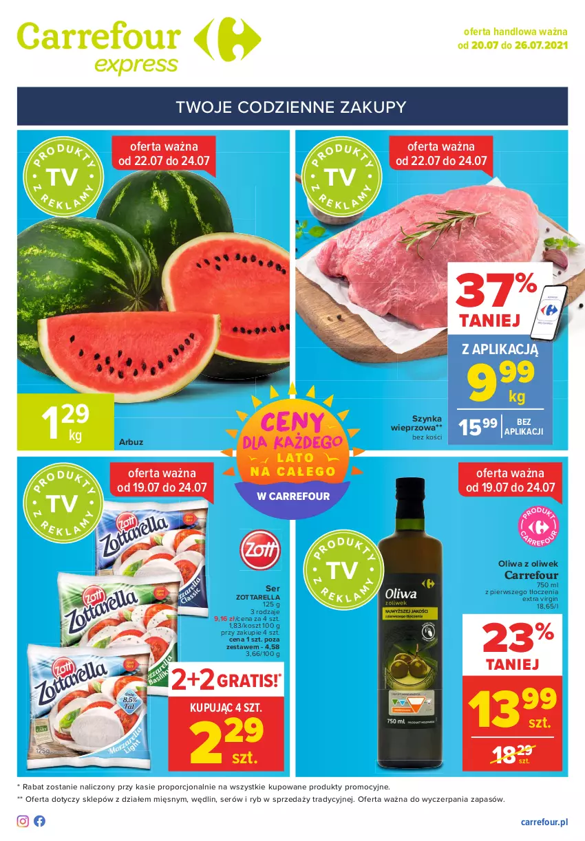 Gazetka promocyjna Carrefour - Gazetka Express - ważna 19.07 do 26.07.2021 - strona 1 - produkty: Arbuz, Gin, Gra, Kosz, Oliwa z oliwek, Por, Ser, Szynka, Szynka wieprzowa, Zott, Zottarella