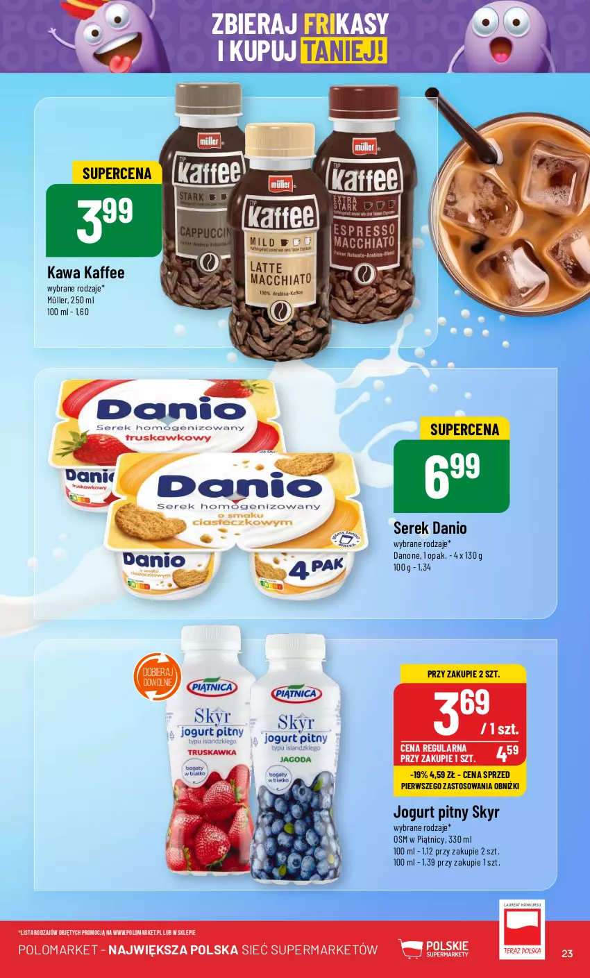 Gazetka promocyjna PoloMarket - Gazetka pomocyjna - ważna 08.05 do 14.05.2024 - strona 23 - produkty: Danio, Danone, Jogurt, Jogurt pitny, Kawa, Müller, Ser, Serek