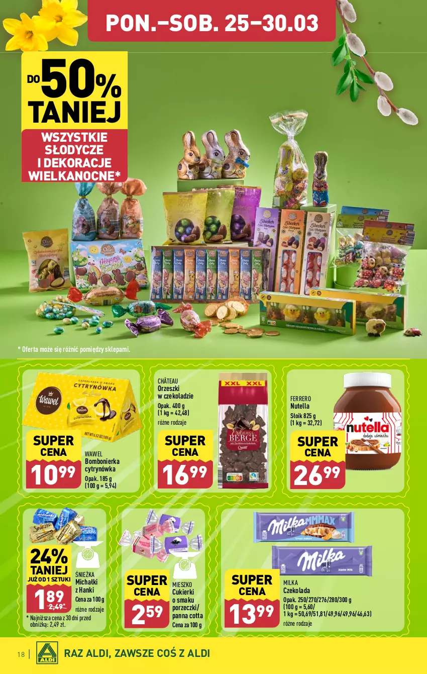 Gazetka promocyjna Aldi - Pełna oferta - ważna 25.03 do 30.03.2024 - strona 18 - produkty: Cukier, Cukierki, Czekolada, Ferrero, Michałki, Milka, Nutella, Orzeszki, Panna cotta, Por, Wawel