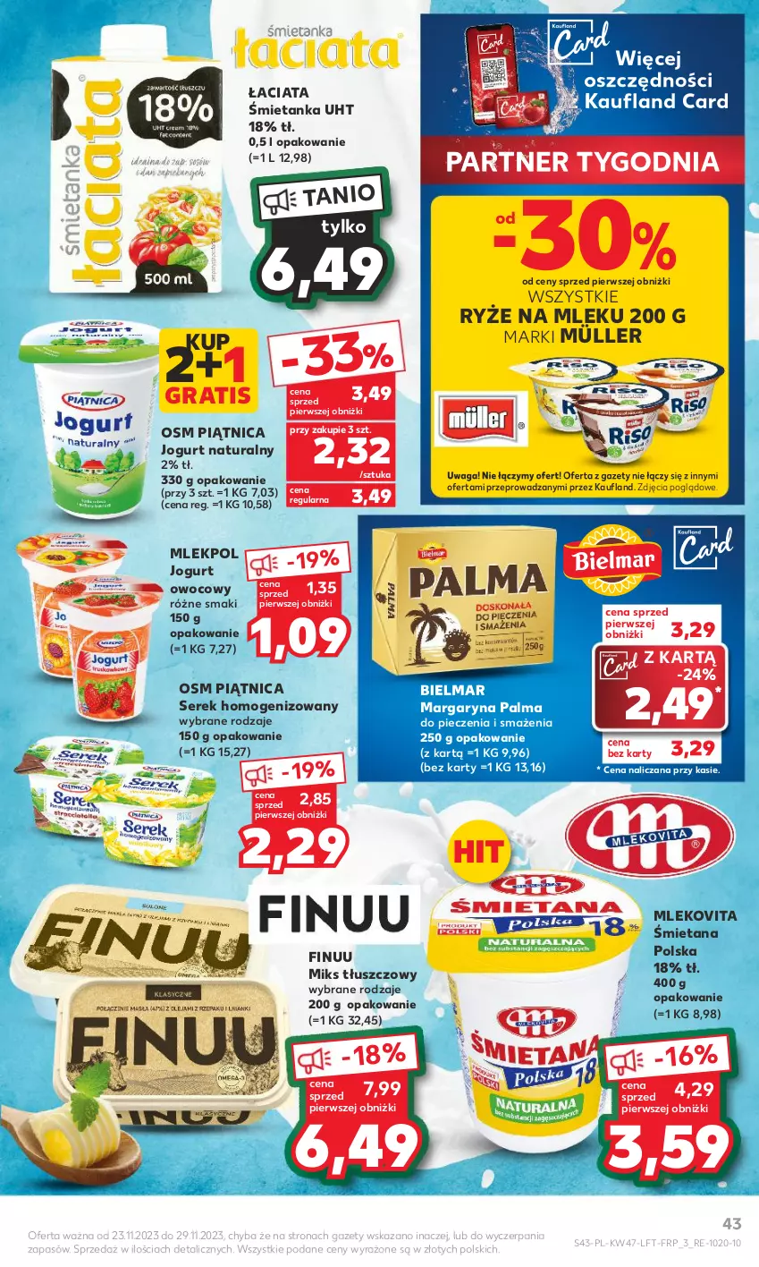 Gazetka promocyjna Kaufland - Gazetka tygodnia - ważna 23.11 do 29.11.2023 - strona 43 - produkty: Finuu, Gra, Jogurt, Jogurt naturalny, Jogurt owocowy, Margaryna, Miks tłuszczowy, Mleko, Mlekovita, Müller, Palma, Piątnica, Piec, Ryż, Ser, Serek, Serek homogenizowany, Waga