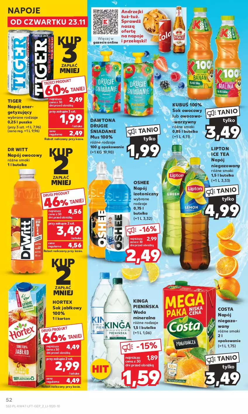 Gazetka promocyjna Kaufland - Gazetka tygodnia - ważna 23.11 do 29.11.2023 - strona 52 - produkty: Dawtona, Hortex, Ice tea, Kubuś, Lipton, Mus, Napój, Napój izotoniczny, Napój niegazowany, Napoje, Oshee, Sok, Sok jabłkowy, Tiger, Woda, Woda mineralna