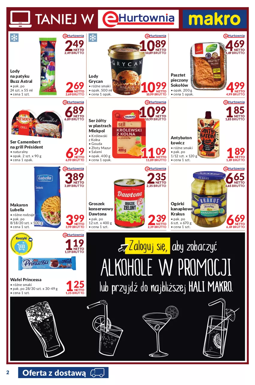 Gazetka promocyjna Makro - [Oferta promocyjna] Dostawy - ważna 09.08 do 22.08.2022 - strona 2 - produkty: Baton, Bell, Bella, Camembert, Dawtona, Gouda, Grill, Groszek, Gry, Krakus, Królewski, Lody, Lubella, Makaron, Pasztet, Piec, Président, Princessa, Salami, Ser, Sok, Sokołów, Złoty Mazur