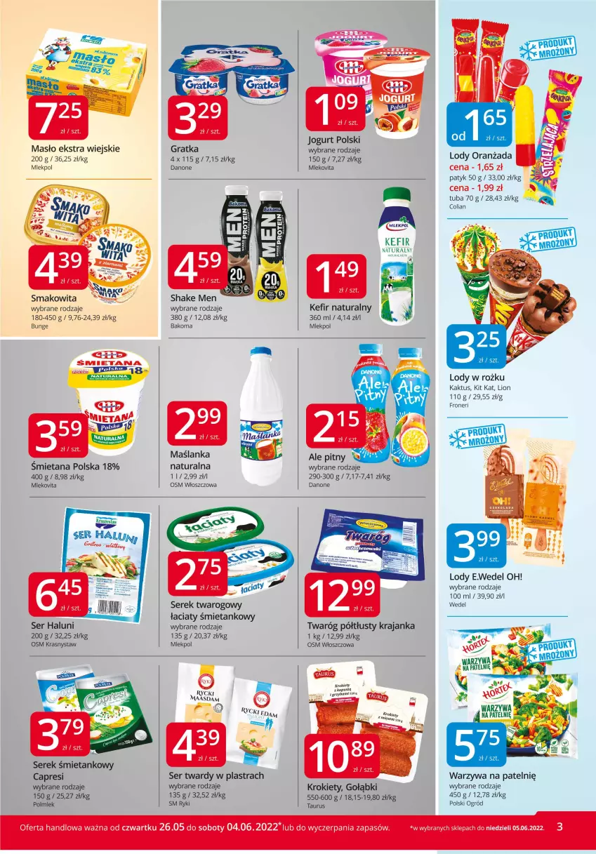 Gazetka promocyjna Market Vita - Gazetka promocyjna – Marketvita - ważna 26.05 do 04.06.2022 - strona 3 - produkty: Bakoma, Danone, Edam, Fa, Gra, Grill, Jogurt, Kaktus, Kefir, Kefir naturalny, Kit Kat, Krokiety, Lion, Lody, Maślanka, Masło, Mleko, Mlekovita, Ogród, Oranżada, POLMLEK, Rycki Edam, Ser, Serek, Serek twarogowy, Smakowita, Twaróg, Twaróg półtłusty, Vita C, Warzywa