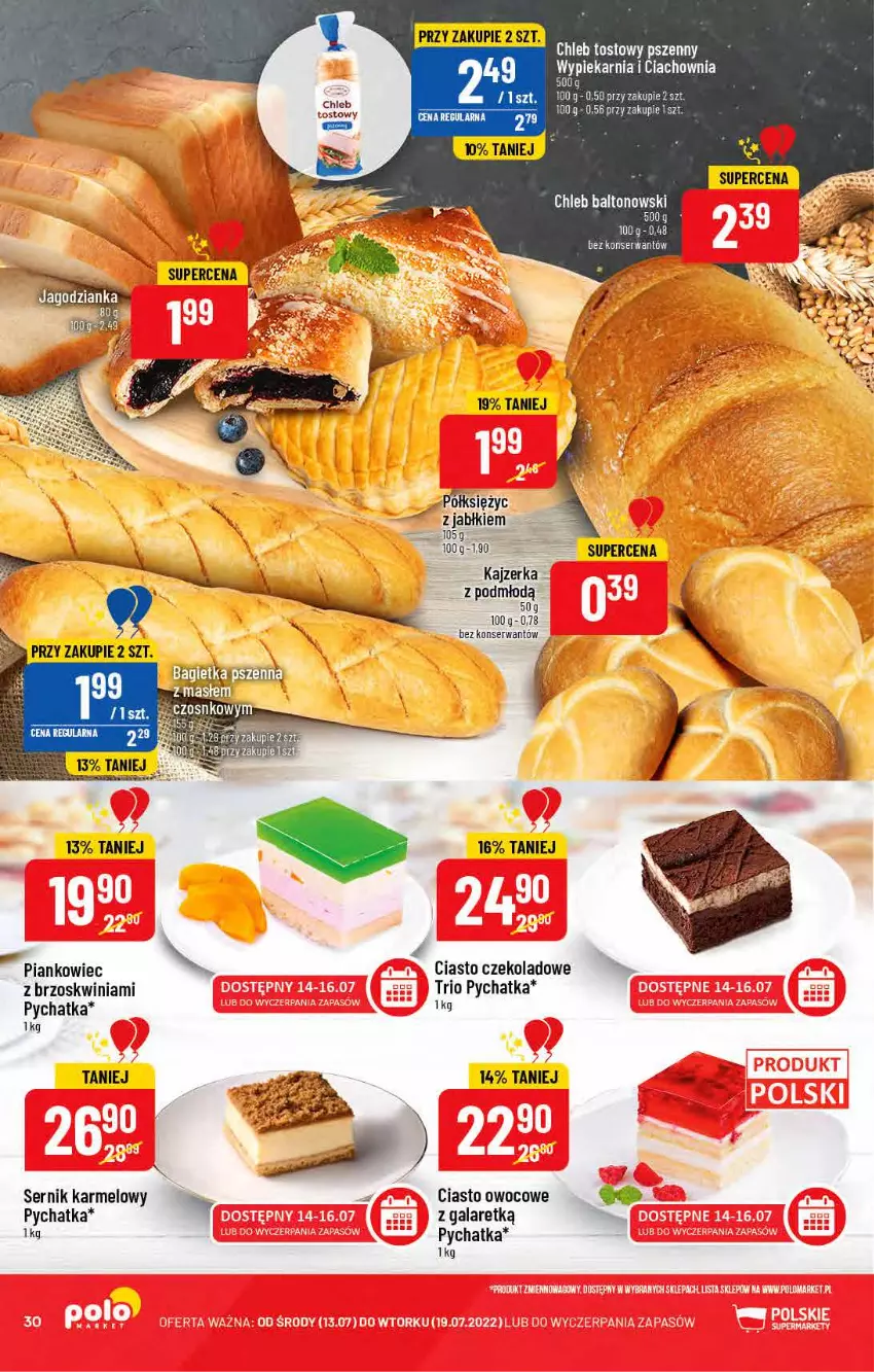 Gazetka promocyjna PoloMarket - Gazetka pomocyjna - ważna 13.07 do 19.07.2022 - strona 30 - produkty: Chleb, Chleb tostowy, Ciasto czekoladowe, Fa, Kajzerka, Ser