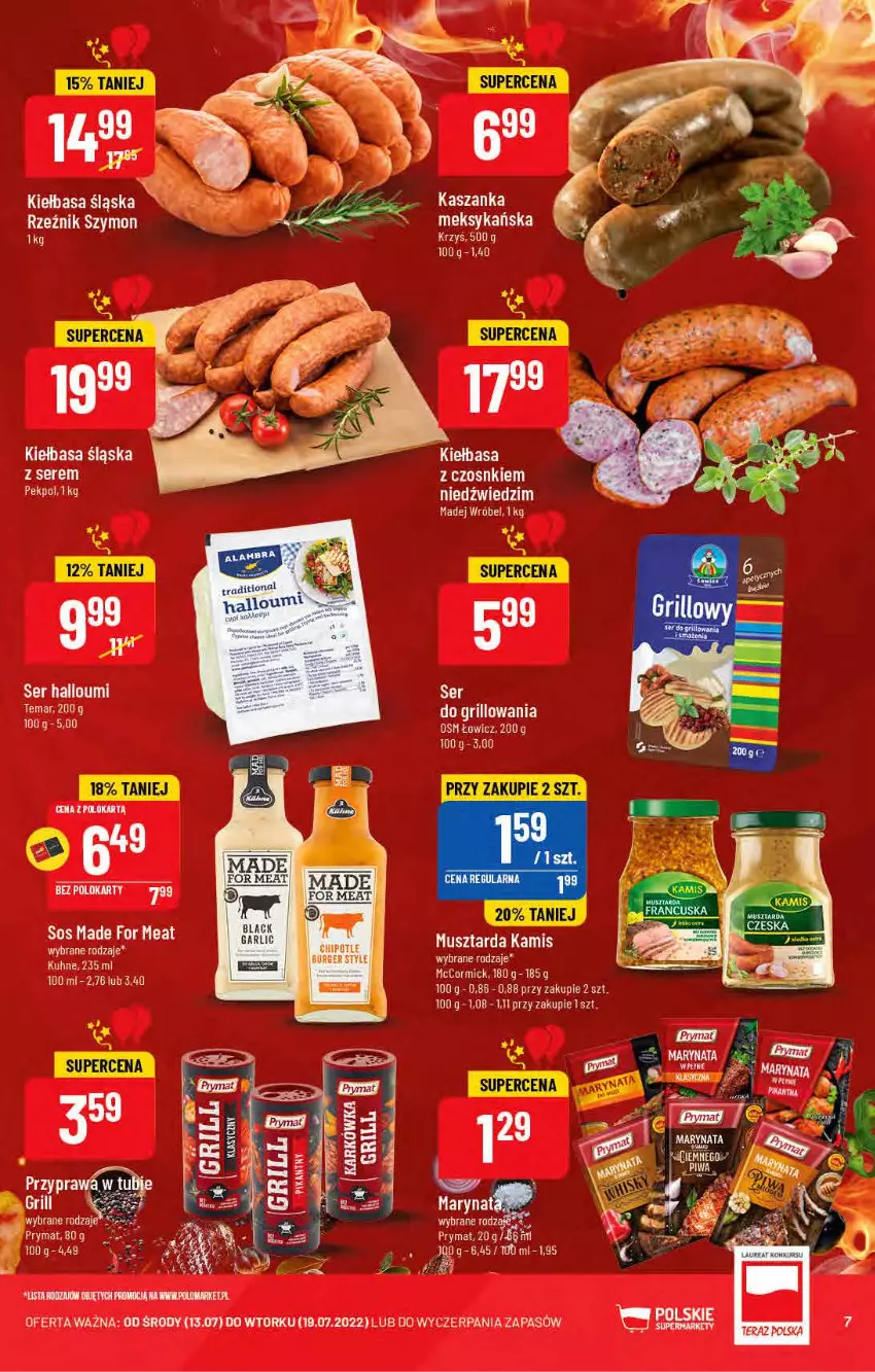 Gazetka promocyjna PoloMarket - Gazetka pomocyjna - ważna 13.07 do 19.07.2022 - strona 7 - produkty: Fa, Gin, Grill, Kamis, Kasza, Kaszanka, Kiełbasa, Kiełbasa śląska, Madej Wróbel, Mus, Musztarda, Prymat, Ser