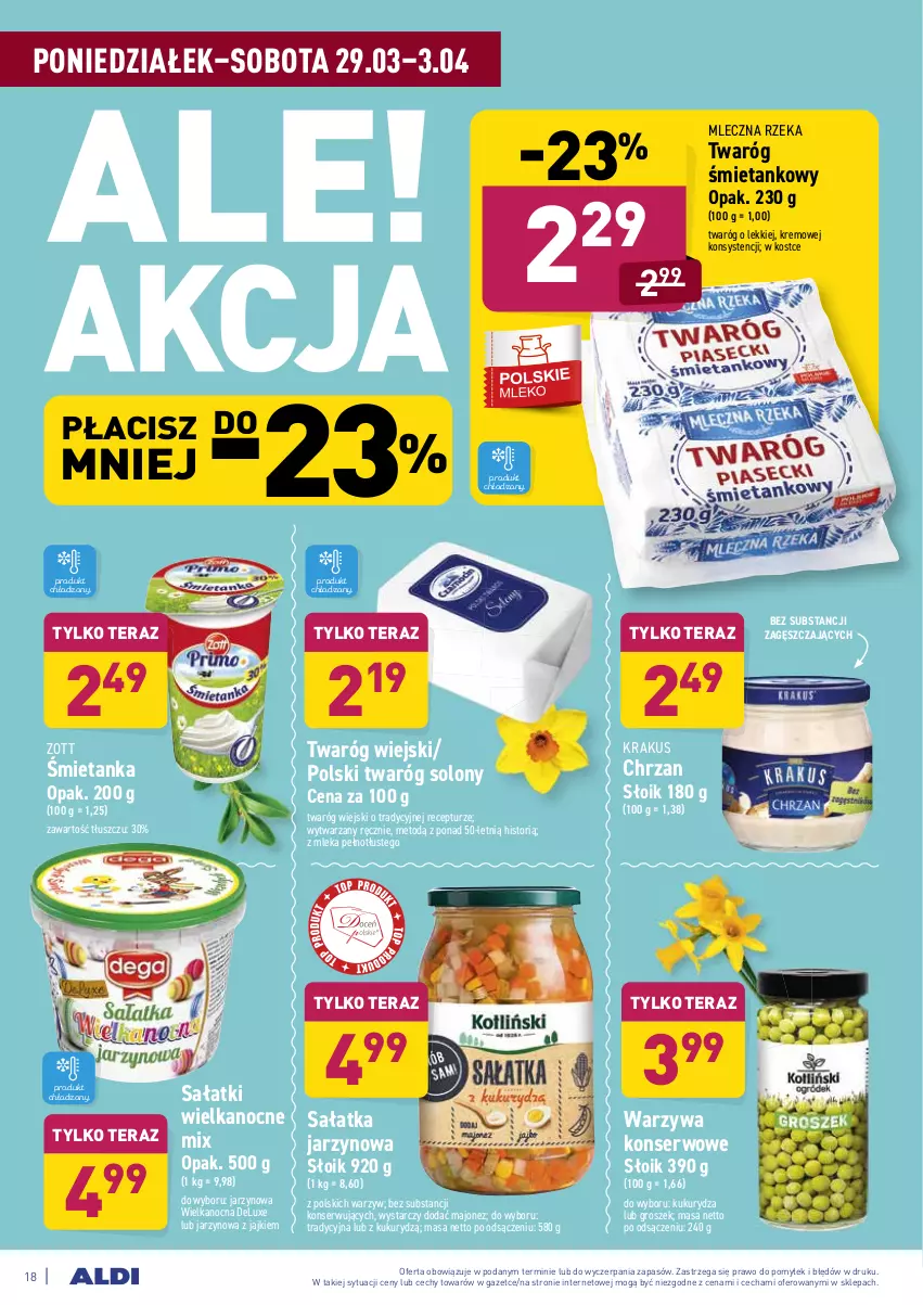 Gazetka promocyjna Aldi - ALE! CENA od Poniedziałku - ważna 29.03 do 03.04.2021 - strona 18 - produkty: Chrzan, Groszek, Krakus, Kukurydza, Majonez, Mleczna Rzeka, Sałat, Sałatka, Ser, Tera, Twaróg, Twaróg śmietankowy, Warzywa, Warzywa konserwowe, Zott