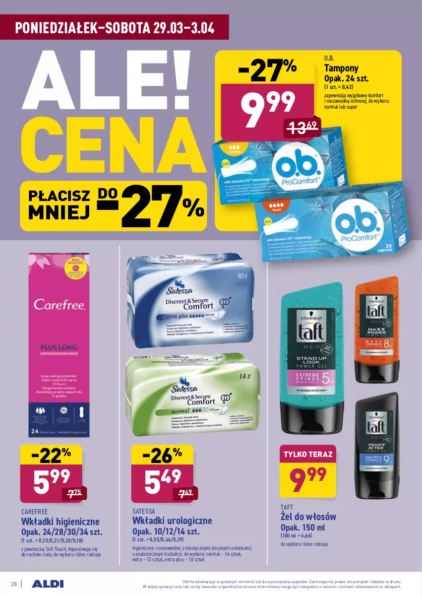 Gazetka promocyjna Aldi - ALE! CENA od Poniedziałku - ważna 29.03 do 03.04.2021 - strona 28 - produkty: Atomic, Carefree, O.B., Osłonka, Taft, Tampony, Tera, Wkładki, Wkładki urologiczne