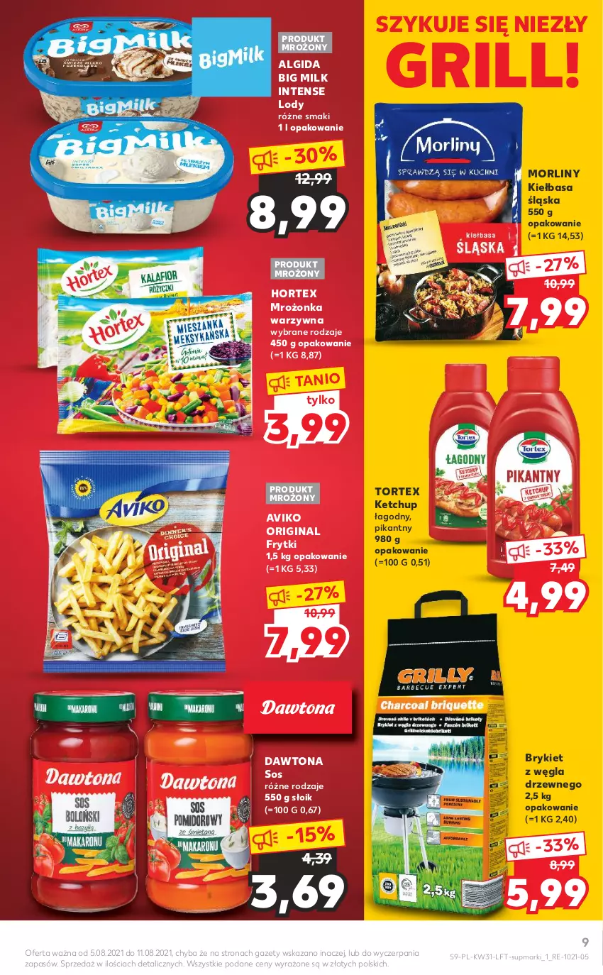 Gazetka promocyjna Kaufland - OFERTA TYGODNIA - ważna 05.08 do 11.08.2021 - strona 9 - produkty: Algida, Big Milk, Dawtona, Frytki, Gin, Grill, Hortex, Ketchup, Kiełbasa, Kiełbasa śląska, LG, Lody, Morliny, Sos