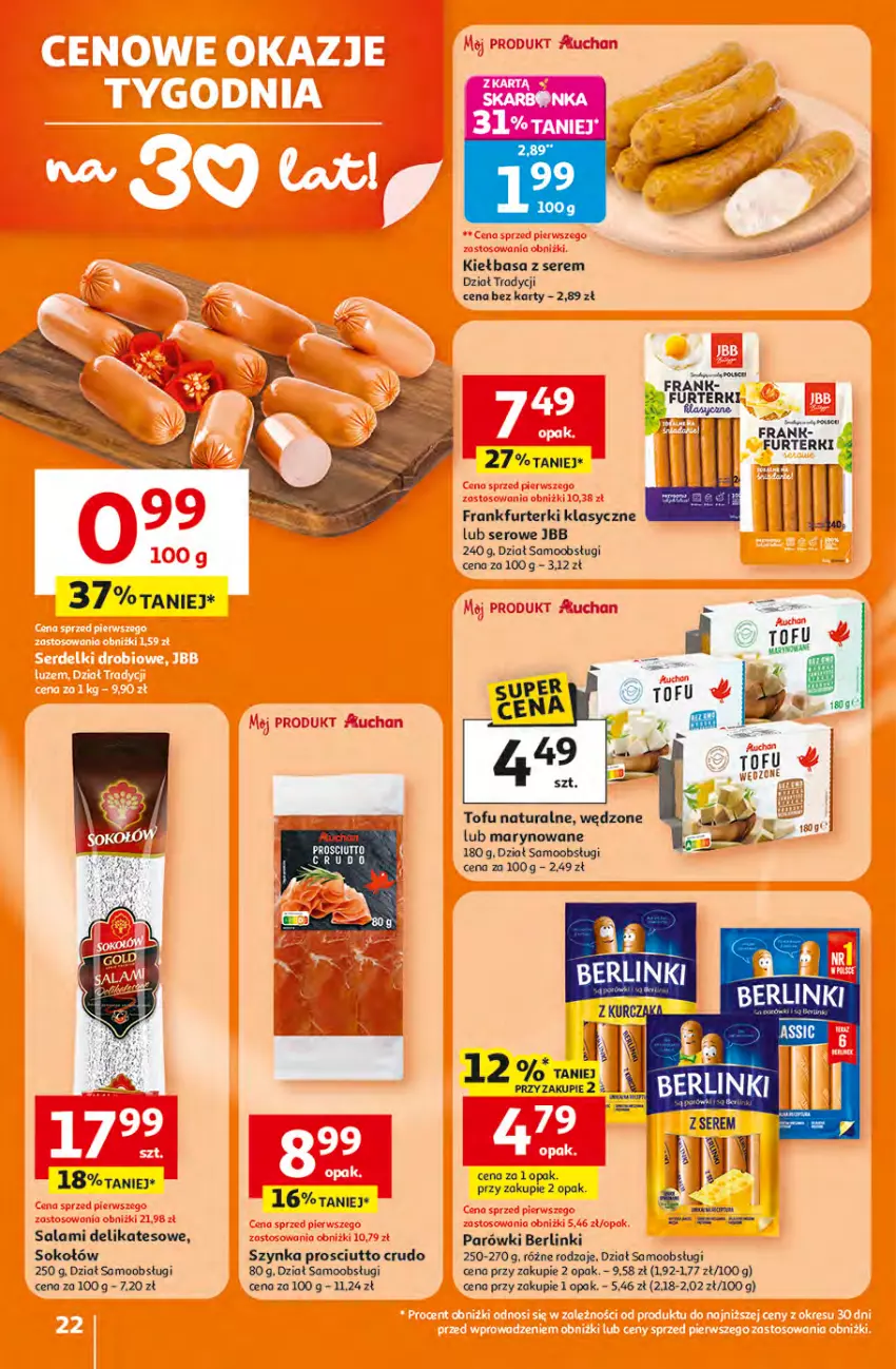 Gazetka promocyjna Auchan - Gazetka 30 Lat Hipermarket Auchan - ważna 16.04 do 22.04.2026 - strona 22 - produkty: Berlinki, Frankfurterki, Kiełbasa, Parówki, Prosciutto, Salami, Ser, Sok, Sokołów, Szynka, Tofu