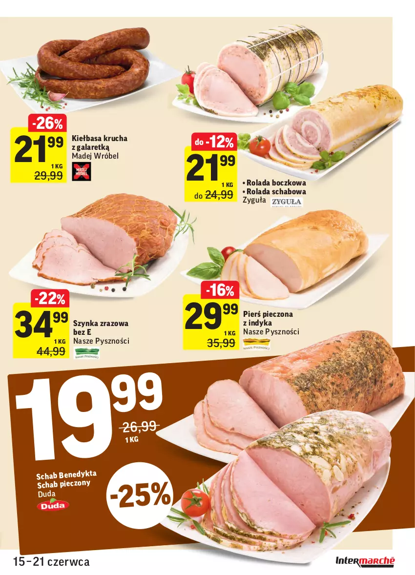 Gazetka promocyjna Intermarche - Zwyciężamy - ważna 15.06 do 21.06.2021 - strona 15 - produkty: Duda, Gala, Kiełbasa, Kiełbasa krucha, Madej Wróbel, Piec, Rolada, Schab pieczony, Szynka