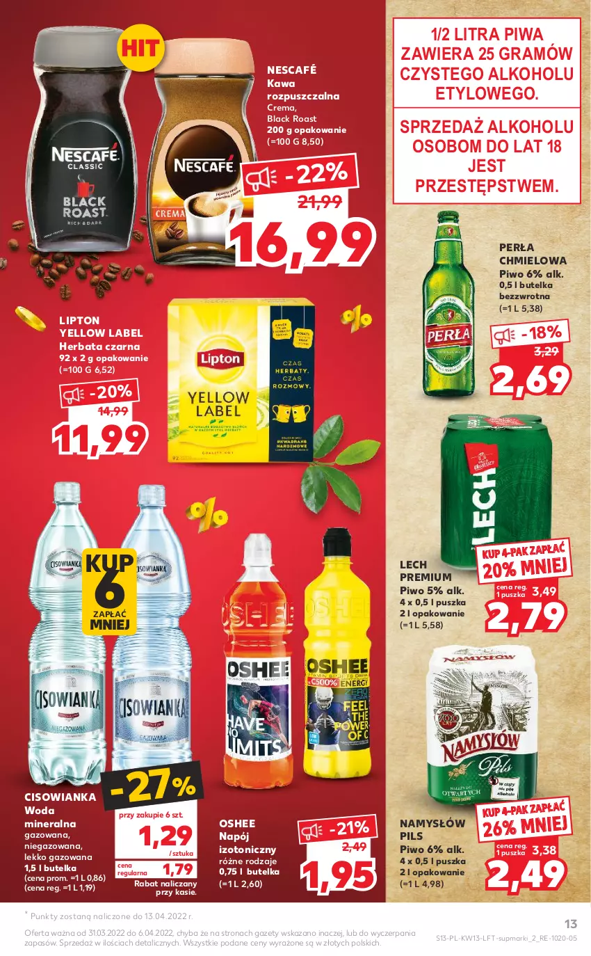 Gazetka promocyjna Kaufland - OFERTA TYGODNIA - ważna 31.03 do 06.04.2022 - strona 13 - produkty: Cisowianka, Gra, Herbata, Herbata czarna, Kawa, Kawa rozpuszczalna, Lack, Lech Premium, Lipton, Namysłów, Napój, Napój izotoniczny, Nescafé, Oshee, Perła, Piwa, Piwo, Woda, Woda mineralna