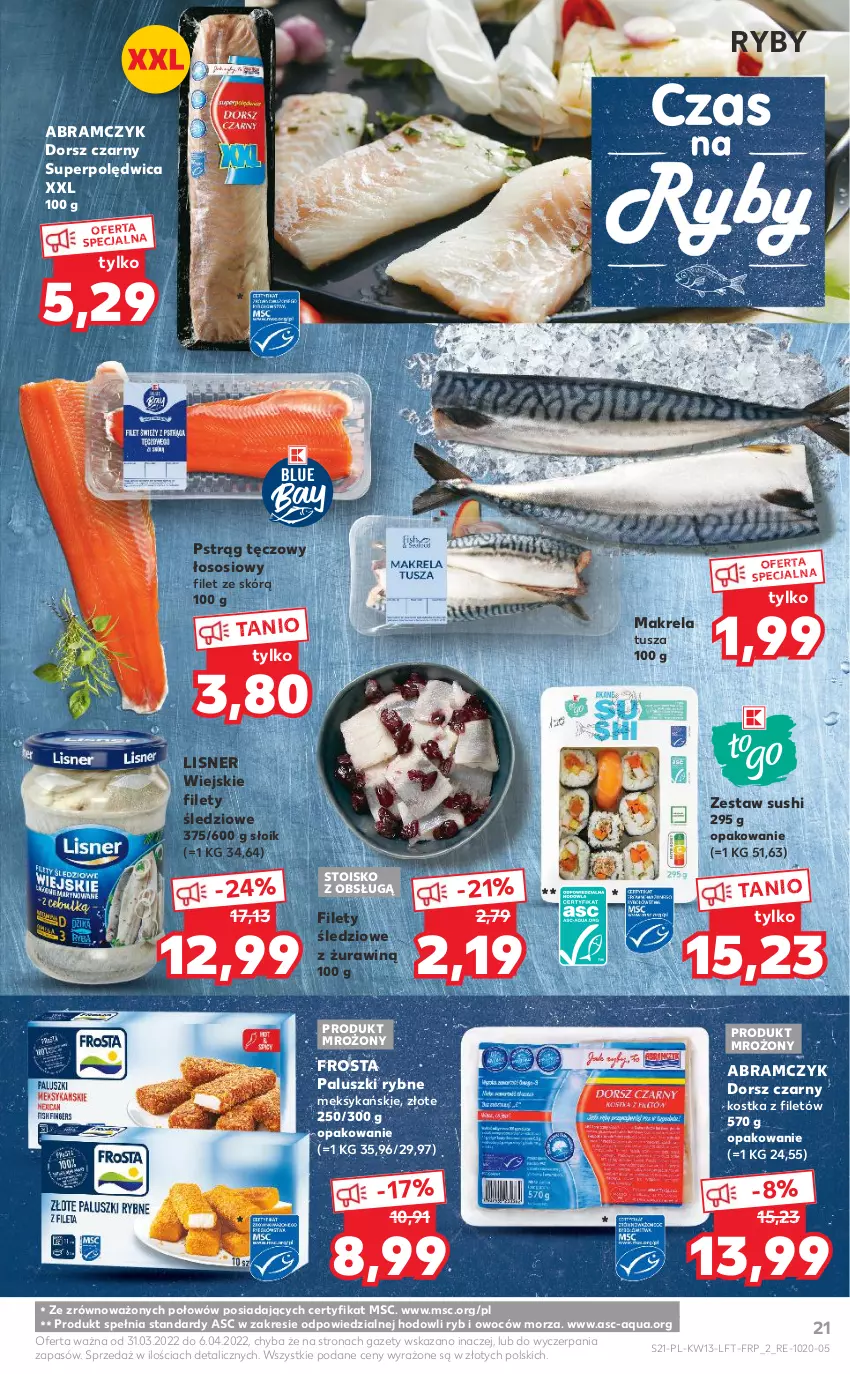 Gazetka promocyjna Kaufland - OFERTA TYGODNIA - ważna 31.03 do 06.04.2022 - strona 21 - produkty: Dorsz, Frosta, Lisner, Paluszki rybne, Polędwica, Pstrąg, Pstrąg tęczowy, Sos, Sushi, Tusz