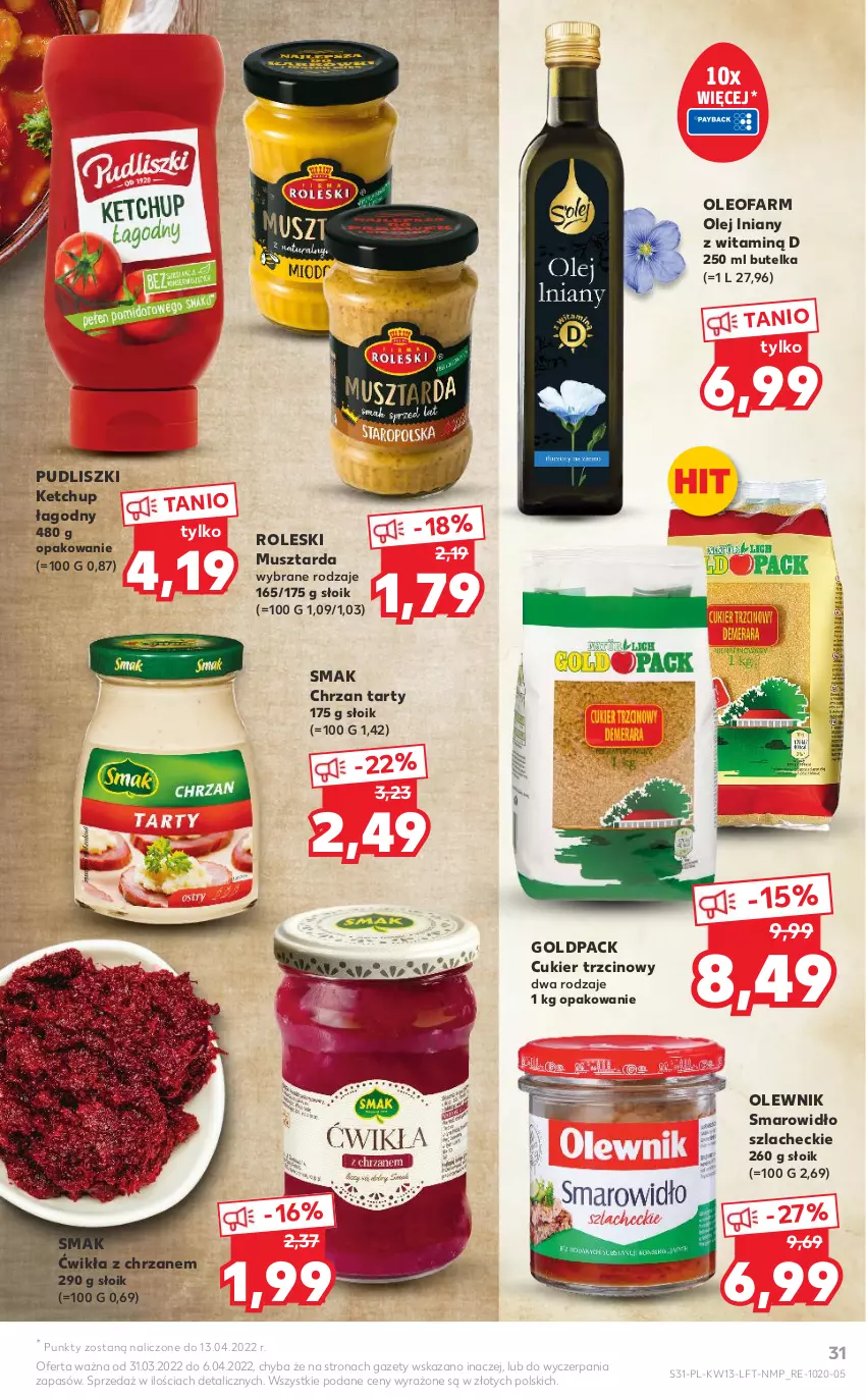 Gazetka promocyjna Kaufland - OFERTA TYGODNIA - ważna 31.03 do 06.04.2022 - strona 31 - produkty: Chrzan, Cukier, Cukier trzcinowy, Fa, Ketchup, Mus, Musztarda, Olej, Oleo, Oleofarm, Olewnik, Pudliszki