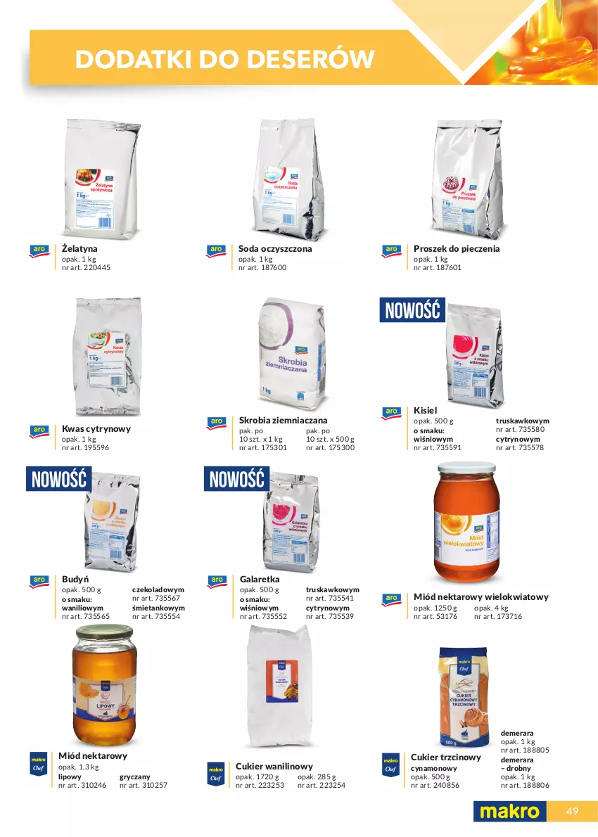 Gazetka promocyjna Makro - [Oferta specjalna] Katalog produktowy 2021 - ważna 01.06 do 31.12.2021 - strona 49 - produkty: Budyń, Cukier, Cukier trzcinowy, Cukier wanilinowy, Deser, Gala, Galaretka, Gry, Kisiel, Kwas cytrynowy, Miód, Nektar, Piec, Proszek do pieczenia, Ser, Skrobia ziemniaczana, Soda oczyszczona