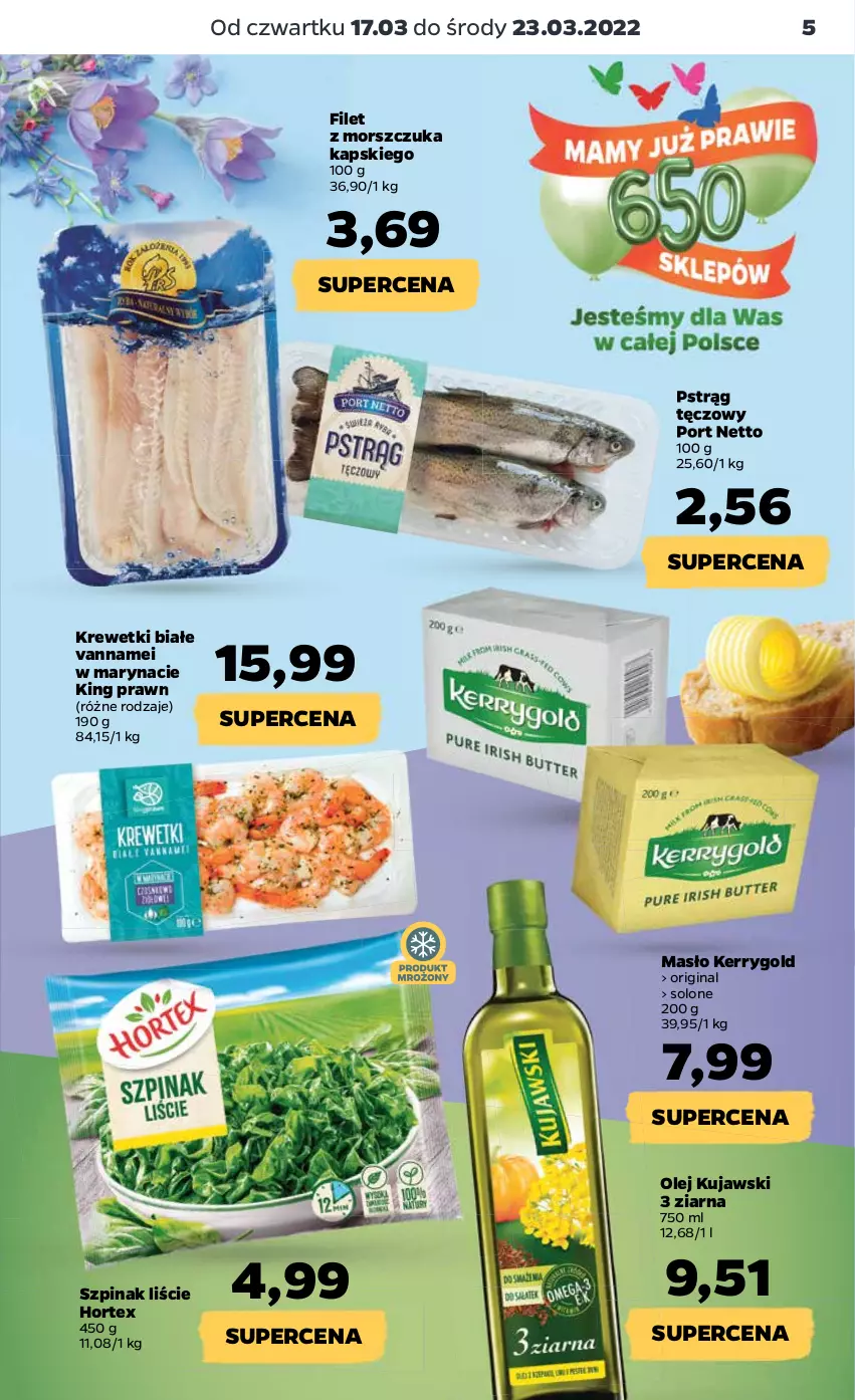 Gazetka promocyjna Netto - Gazetka spożywcza 17.03-23.03 - ważna 17.03 do 23.03.2022 - strona 5 - produkty: Filet z morszczuka, Gin, Hortex, Krewetki, Kujawski, Masło, Olej, Por, Pstrąg, Pstrąg tęczowy, Szpinak