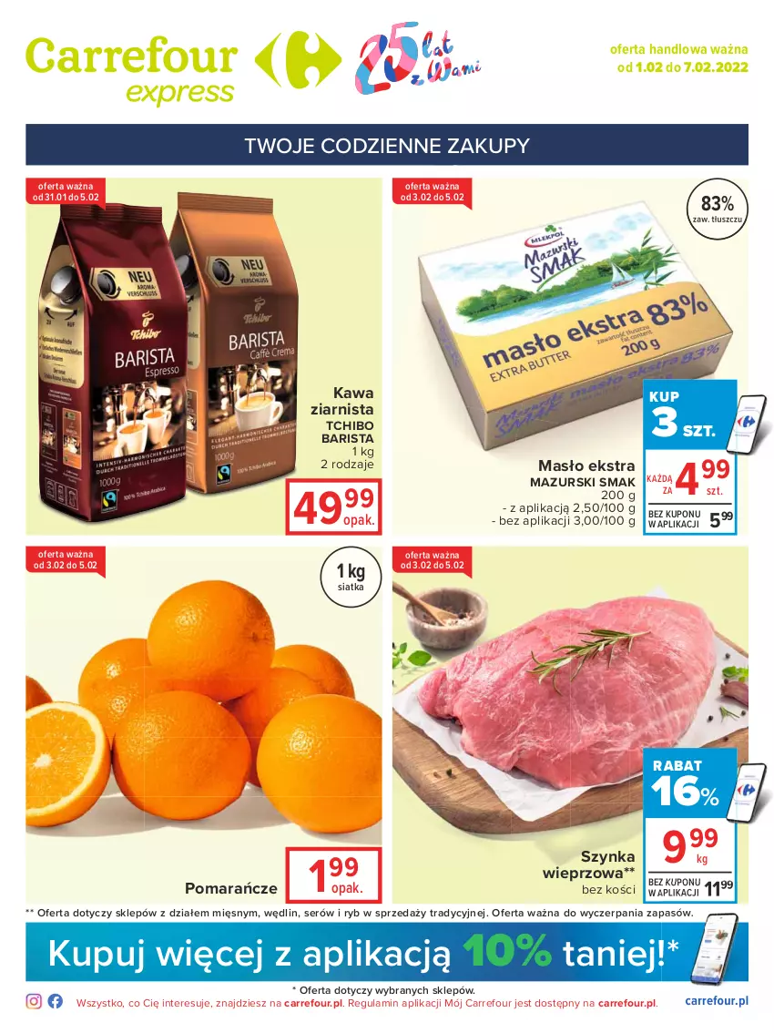 Gazetka promocyjna Carrefour - Gazetka Globi - ważna 25.01 do 31.01.2022 - strona 1 - produkty: Kawa, Kawa ziarnista, Masło, Pomarańcze, Ser, Siatka, Szynka, Szynka wieprzowa, Tchibo, Tchibo Barista