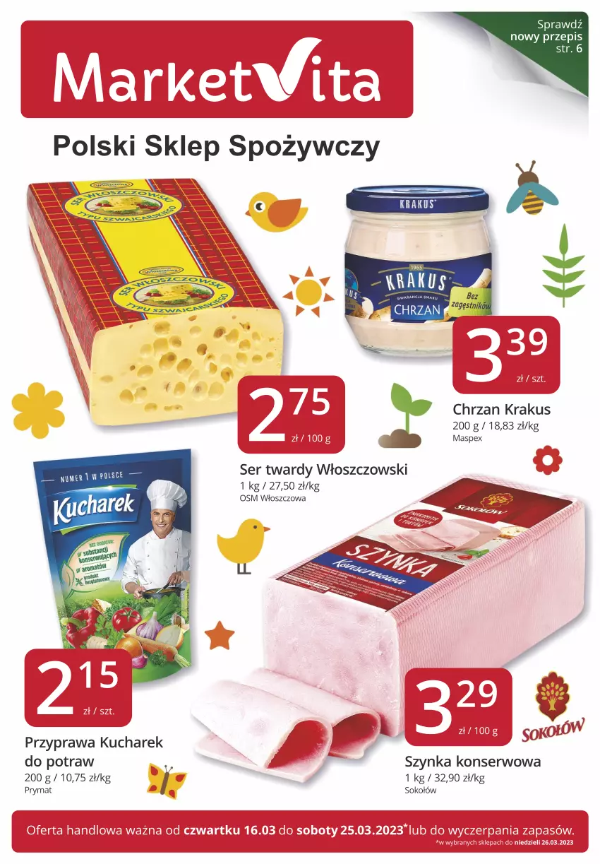 Gazetka promocyjna Market Vita - Gazetka – Marketvita - ważna 16.03 do 25.03.2023 - strona 1 - produkty: Chrzan, Krakus, Kucharek, Prymat, Ser, Sok, Sokołów, Szynka, Szynka konserwowa, Włoszczowski