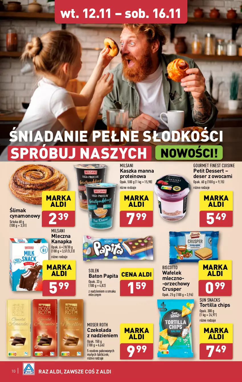 Gazetka promocyjna Aldi - Pełna oferta - ważna 12.11 do 16.11.2024 - strona 10 - produkty: Baton, Czekolada, Deser, Mleczna kanapka, Moser Roth, Petit dessert, Ser, Tortilla, Tortilla Chips, Wafelek