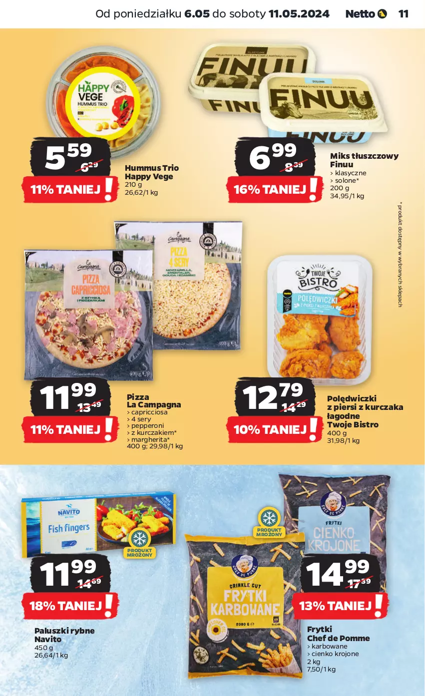 Gazetka promocyjna Netto - Artykuły spożywcze - ważna 06.05 do 11.05.2024 - strona 11 - produkty: Finuu, Frytki, Hummus, Kurczak, Miks tłuszczowy, Mus, Paluszki rybne, Pizza, Ser