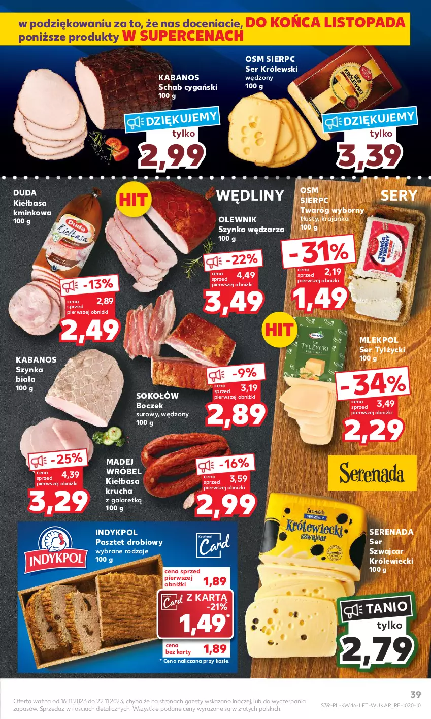 Gazetka promocyjna Kaufland - Gazetka tygodnia - ważna 16.11 do 22.11.2023 - strona 39 - produkty: Boczek, Duda, Gala, Kabanos, Kiełbasa, Kiełbasa krucha, Królewski, Madej Wróbel, Olewnik, Pasztet, Ser, Ser tylżycki, Sok, Sokołów, Szynka, Szynka biała, Top, Twaróg