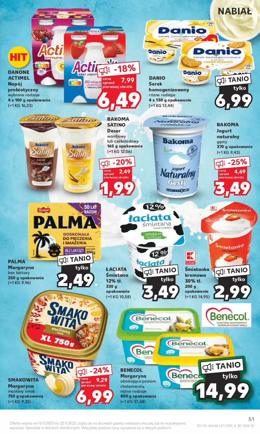 Gazetka promocyjna Kaufland - Gazetka tygodnia - ważna 16.11 do 22.11.2023 - strona 51 - produkty: Actimel, Bakoma, Benecol, Danio, Danone, Deser, Jogurt, Jogurt naturalny, Margaryna, Napój, Palma, Sati, Ser, Serek, Serek homogenizowany, Smakowita