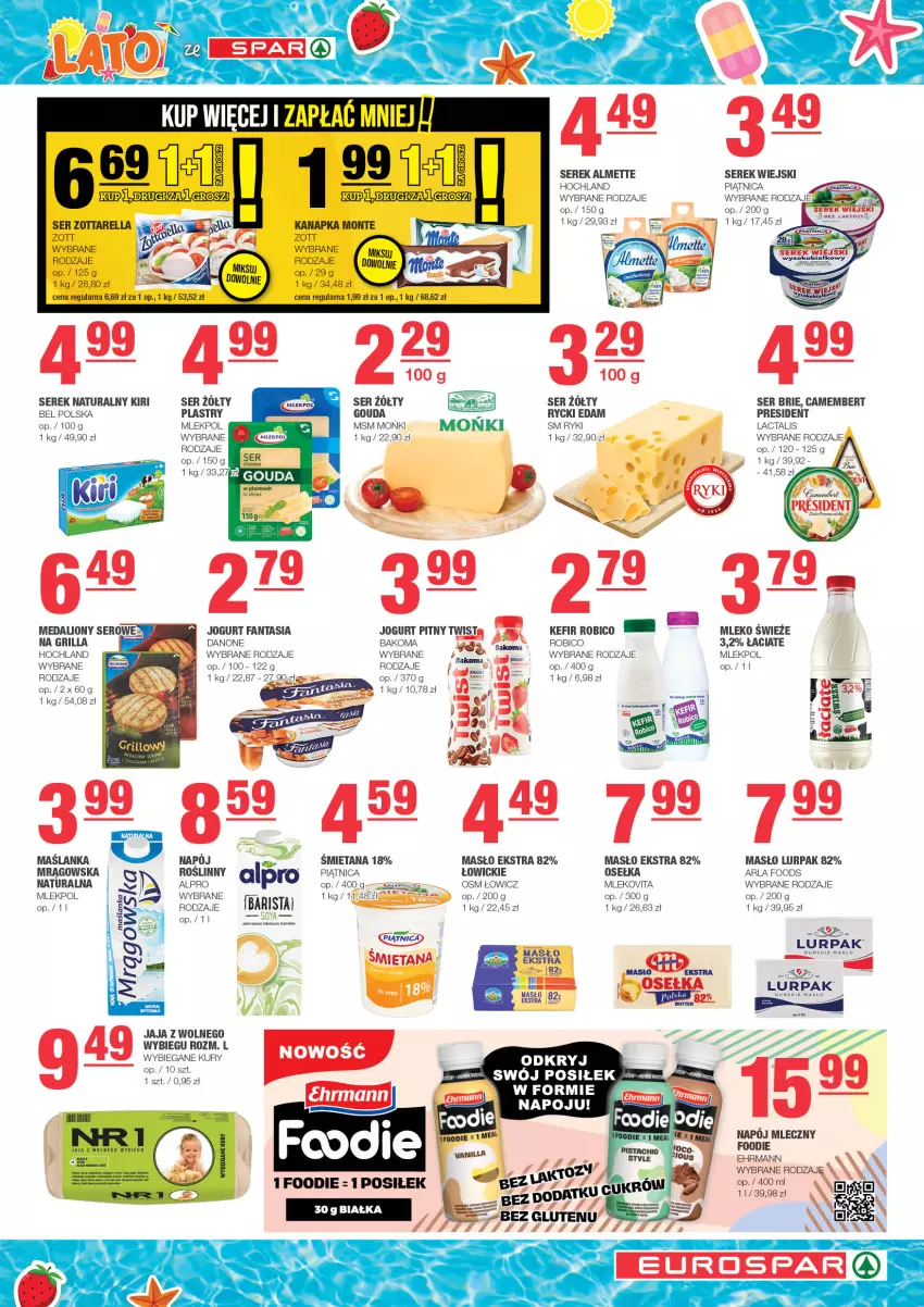 Gazetka promocyjna Spar - EuroSpar - ważna 30.07 do 09.08.2023 - strona 3 - produkty: Almette, Alpro, Bakoma, BIC, Brie, Camembert, Danone, Edam, Fa, Fanta, Gouda, Grill, Hochland, Jaja, Jogurt, Jogurt pitny, Kefir, Koc, LG, Lurpak, Masło, Mleko, Mlekovita, Monte, Napój, Napój mleczny, Piątnica, Robico, Rycki Edam, Ser, Serek, Serek naturalny, Serek wiejski, Zott, Zottarella