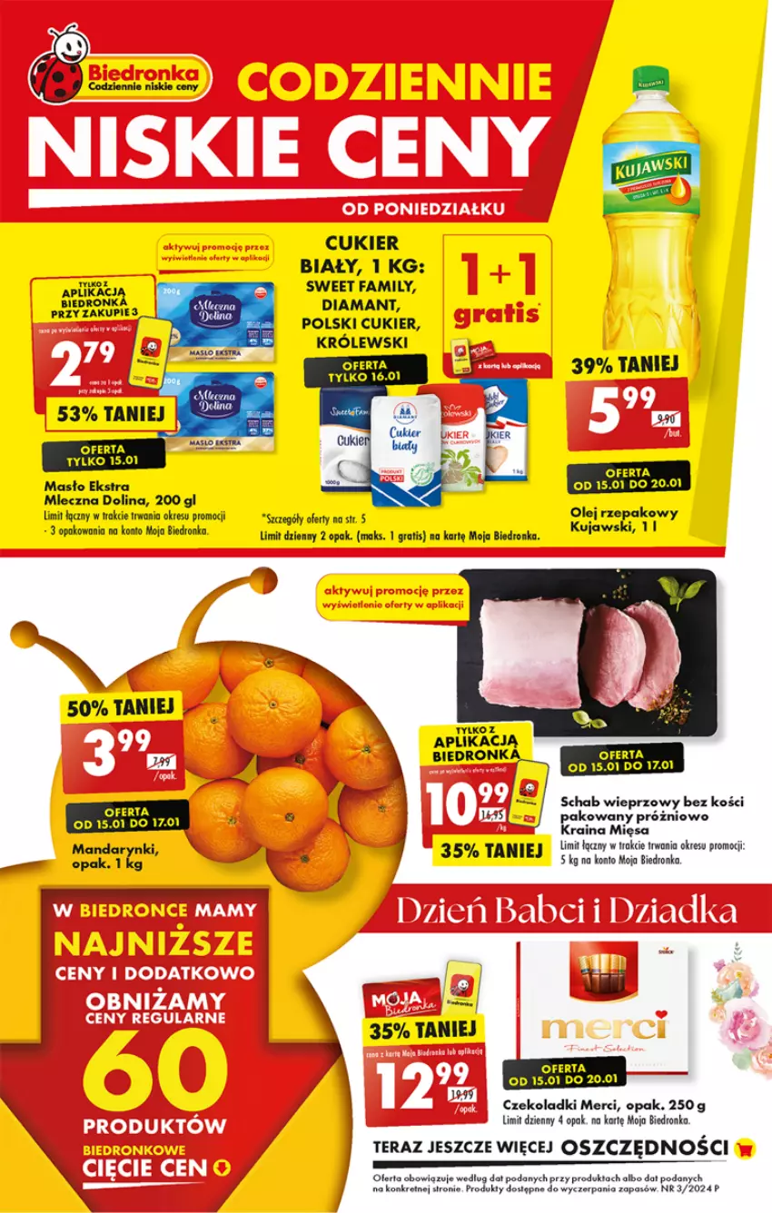 Gazetka promocyjna Biedronka - Od poniedzialku - ważna 15.01 do 20.01.2024 - strona 1 - produkty: Cukier, Diamant, Dron, Fa, Gra, Kret, Królewski, Kujawski, Mandarynki, Masło, Merci, Olej, Schab wieprzowy, Tera