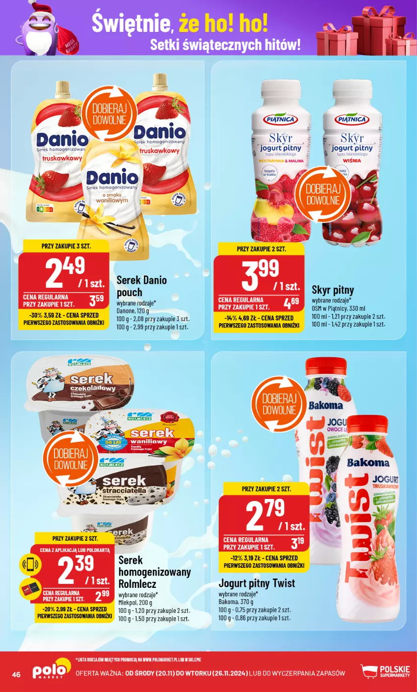 Gazetka promocyjna PoloMarket - Gazetka pomocyjna - ważna 20.11 do 26.11.2024 - strona 46 - produkty: Bakoma, Danio, Danone, Jogurt, Jogurt pitny, Rolmlecz, Ser, Serek, Serek homogenizowany, Szal