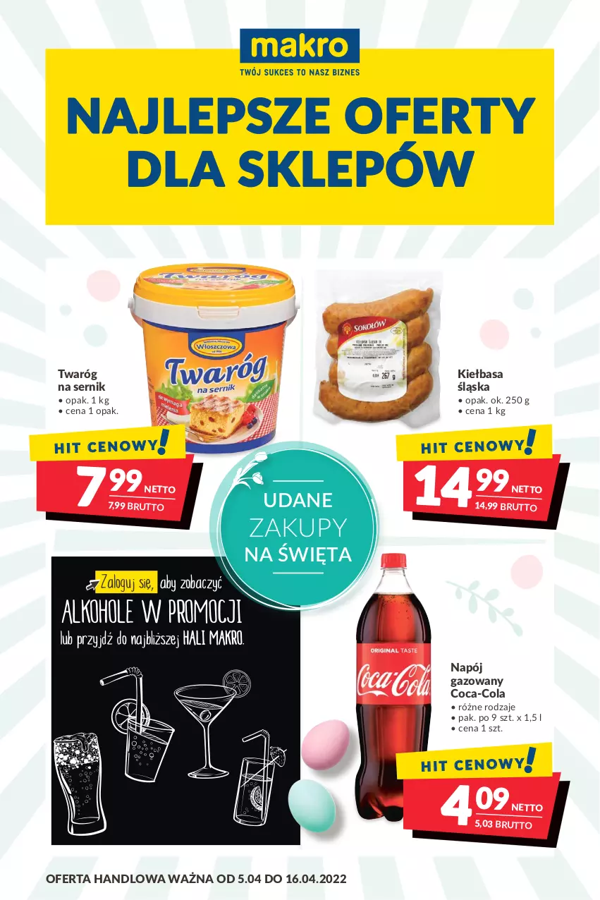 Gazetka promocyjna Makro - [Oferta promocyjna] Artykuły spożywcze i przemysłowe - ważna 05.04 do 18.04.2022 - strona 1 - produkty: Coca-Cola, Kiełbasa, Kiełbasa śląska, Napój, Napój gazowany, Ser, Twaróg