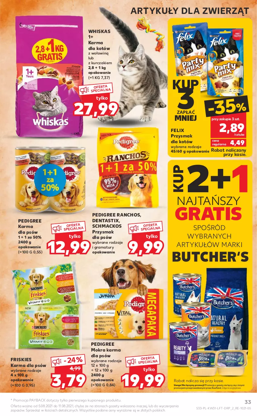 Gazetka promocyjna Kaufland - OFERTA TYGODNIA - ważna 05.08 do 11.08.2021 - strona 33 - produkty: Felix, Friskies, Gra, Kurczak, Mokra karma, Pedigree, Rama, Whiskas