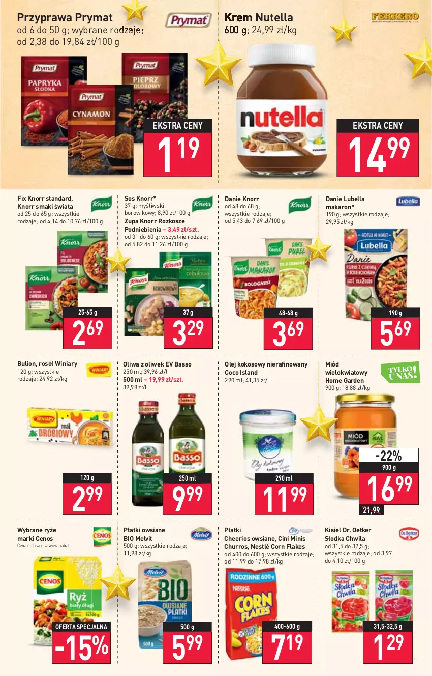 Gazetka promocyjna Stokrotka - Market - ważna 18.11 do 24.11.2021 - strona 11 - produkty: Bell, Bella, Bulion, Cenos, Cheerios, Cini Minis, Corn flakes, Dr. Oetker, Isla, Kisiel, Knorr, Kokos, Kosz, Lion, Lubella, Makaron, Melvit, Miód, Nestlé, Nutella, Olej, Olej kokosowy, Oliwa z oliwek, Płatki owsiane, Prymat, Rosół, Ryż, Słodka Chwila, Sos, Wiko, Winiary, Zupa