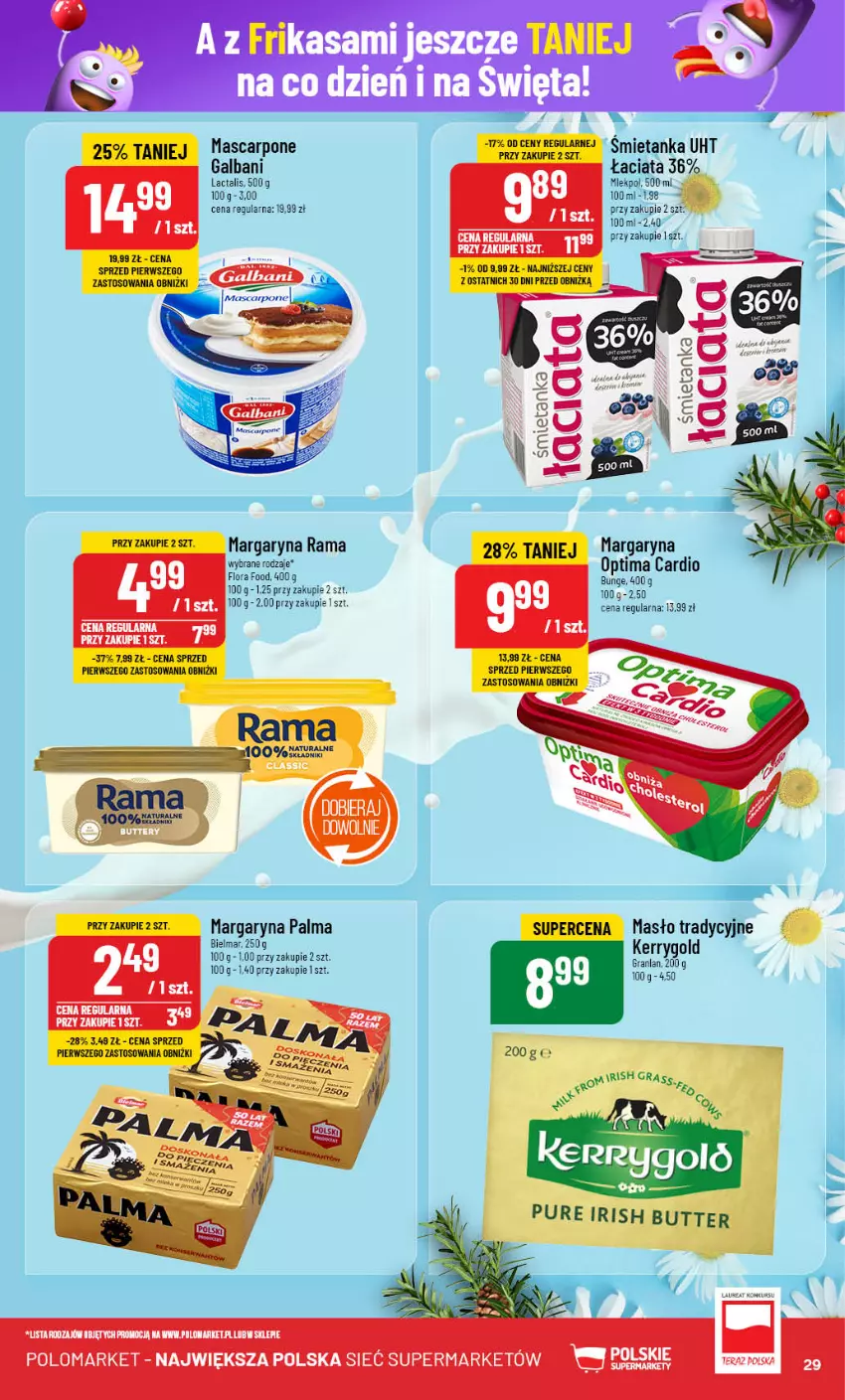 Gazetka promocyjna PoloMarket - Gazetka pomocyjna - ważna 11.10 do 17.10.2024 - strona 29 - produkty: Flora, Galbani, Margaryna, Mascarpone, Masło, Optima, Optima Cardio, Palma, Rama