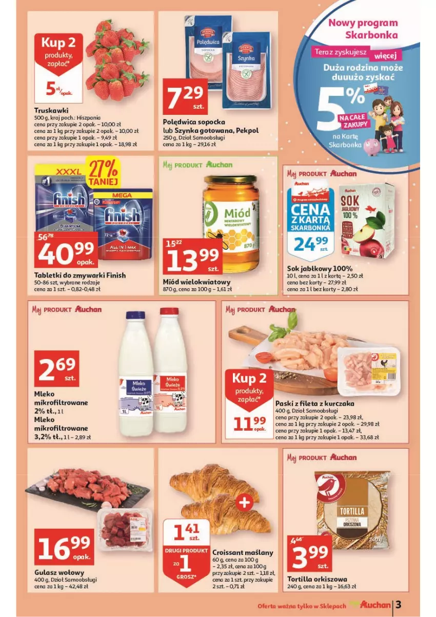 Gazetka promocyjna Auchan - Wiosenne superoferty są w cenie Moje Auchan - ważna 05.05 do 11.05.2022 - strona 3 - produkty: Croissant, Finish, Gra, Gulasz wołowy, Kurczak, LG, Miód, Mleko, Mleko mikrofiltrowane, Pekpol, Polędwica, Sok, Sok jabłkowy, Szynka, Tablet, Tabletki do zmywarki, Tera, Tortilla, Truskawki, Zmywarki