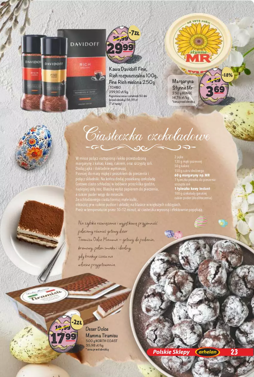 Gazetka promocyjna Arhelan - Gazetka - ważna 20.03 do 12.04.2026 - strona 23 - produkty: Cukier, Cukier puder, Davidoff, Deser, Kakao, Kawa, Margaryna, Papier, Piec, Puder, Ser, Słynne, Tchibo, Top