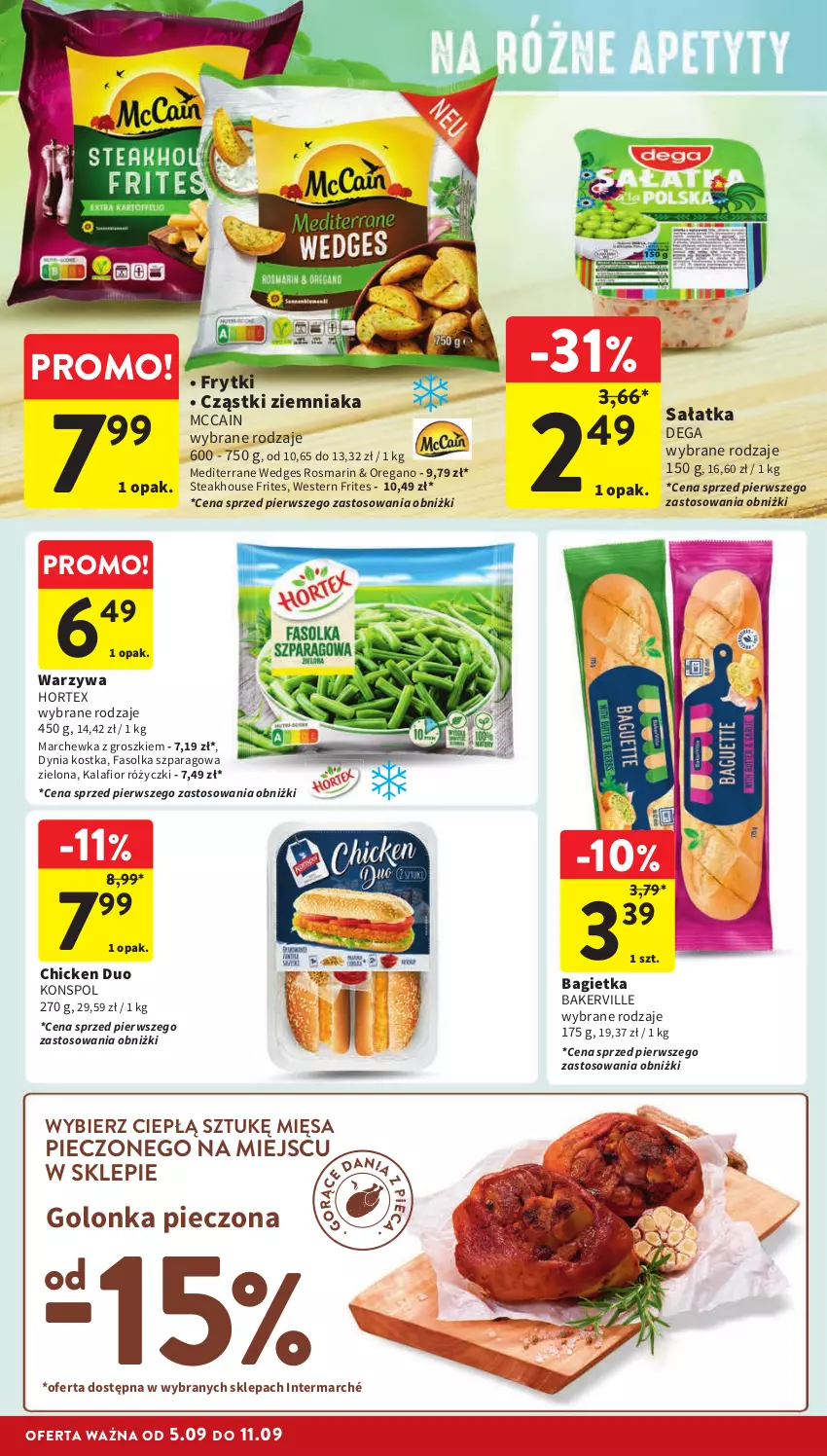 Gazetka promocyjna Intermarche - Gazetka Intermarche - ważna 05.09 do 11.09.2024 - strona 22 - produkty: Bagietka, Dega, Fa, Frytki, Golonka pieczona, Hortex, Kalafior, Marchewka, McCain, Piec, Sałat, Sałatka, Warzywa