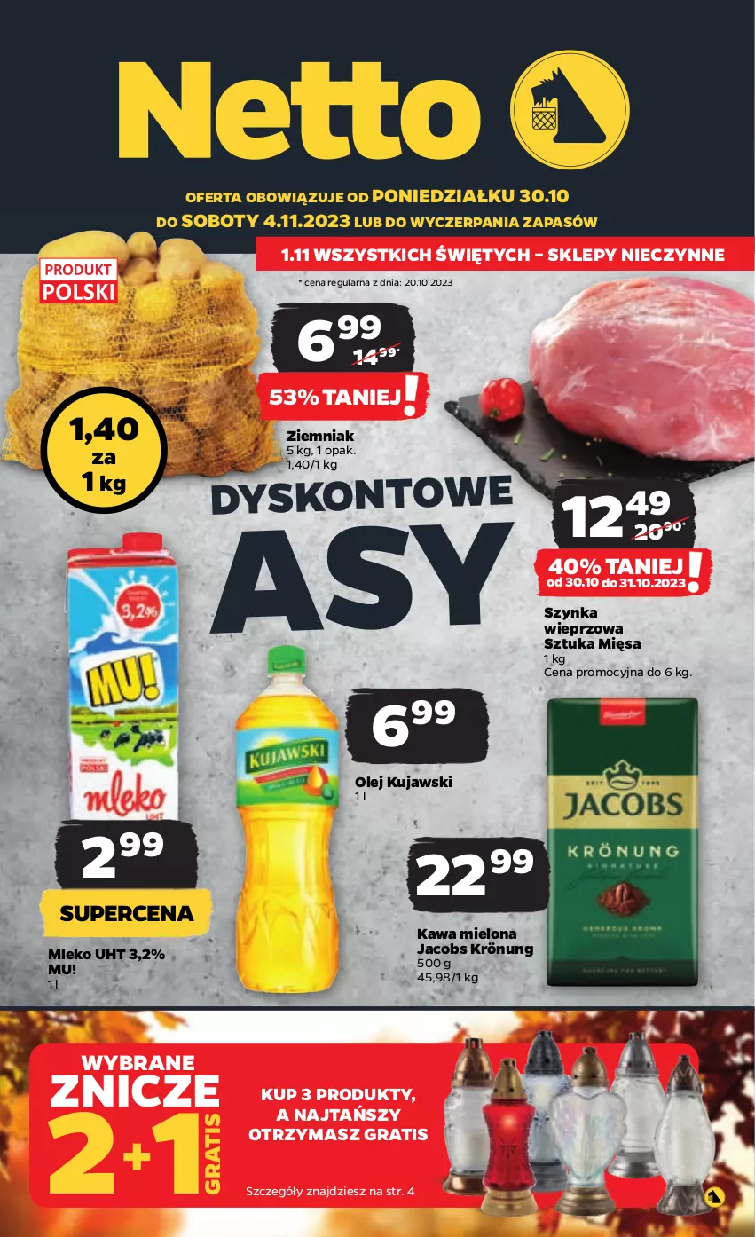 Gazetka promocyjna Netto - Artykuły spożywcze - ważna 30.10 do 04.11.2023 - strona 1 - produkty: Gra, Jacobs, Jacobs Krönung, Kawa, Kawa mielona, Kujawski, Mleko, Olej, Szynka, Szynka wieprzowa, Znicz