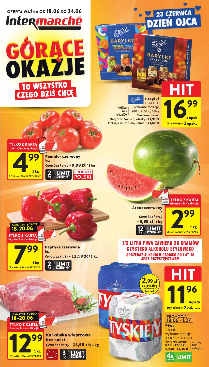 Gazetka promocyjna Intermarche - Gazetka Intermarche - ważna 18.06 do 24.06.2026 - strona 1 - produkty: Arbuz, Baryłki, E. Wedel, Gra, Karkówka wieprzowa, Kokos, Papryka, Papryka czerwona, Piwa, Piwo, Soplica, Tyskie, Whisky