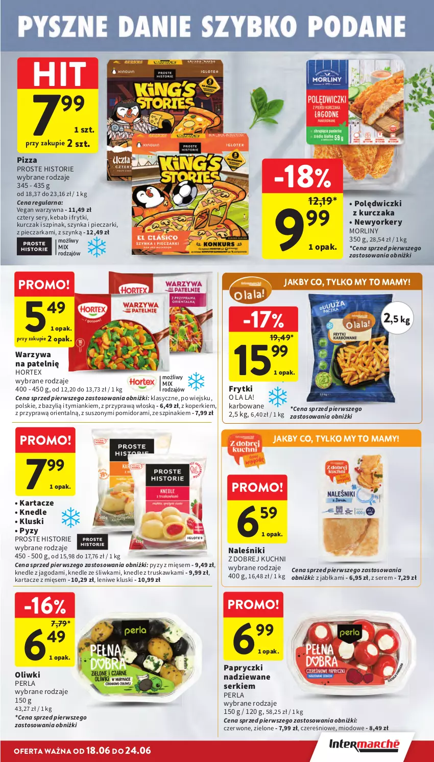 Gazetka promocyjna Intermarche - Gazetka Intermarche - ważna 18.06 do 24.06.2026 - strona 21 - produkty: Bazyl, Frytki, Hortex, Jabłka, Kebab, Knedle, Kurczak, Morliny, Naleśniki, Oliwki, Papryczki nadziewane, Piec, Pieczarka, Pizza, Polędwiczki z kurczaka, Ser, Szpinak, Szynka, Warzywa