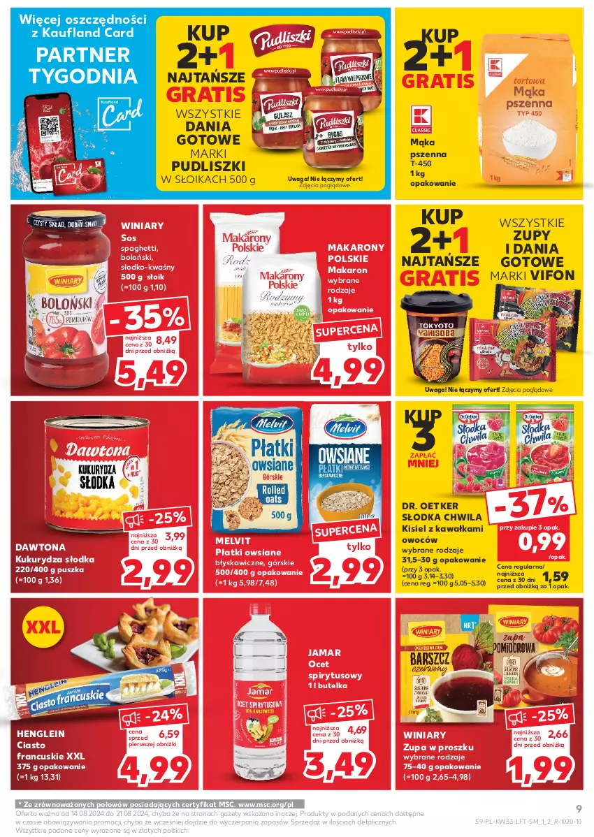 Gazetka promocyjna Kaufland - Gazetka tygodnia - ważna 14.08 do 21.08.2024 - strona 9 - produkty: Ciasto francuskie, Dania gotowe, Dawtona, Dr. Oetker, Gra, Kawa, Kisiel, Kukurydza, Mąka, Mąka pszenna, Makaron, Melvit, Ocet, Płatki owsiane, Pudliszki, Słodka Chwila, Sos, Spaghetti, Waga, Winiary, Zupa