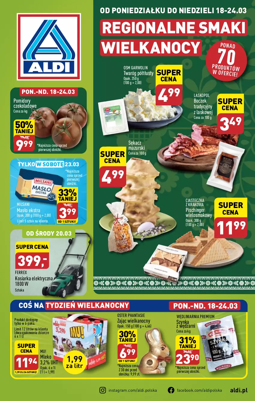 Gazetka promocyjna Aldi - Pełna oferta - ważna 18.03 do 24.03.2024 - strona 1 - produkty: Boczek, Fa, Gra, Kosiarka, Masło, Mleko, Pomidory, Sękacz, Szynka, Twaróg, Twaróg półtłusty