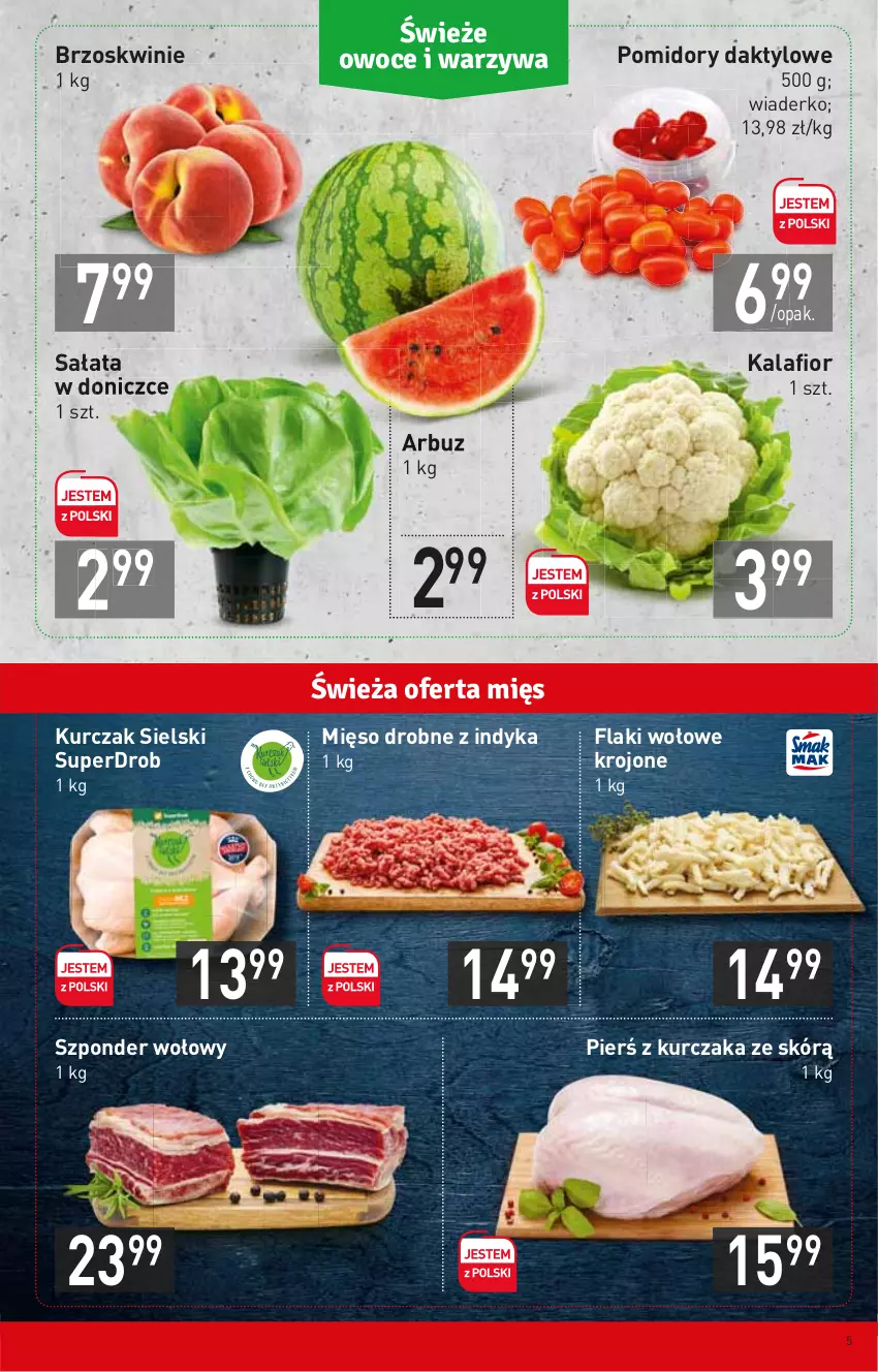 Gazetka promocyjna Stokrotka - Supermarket - ważna 30.06 do 06.07.2022 - strona 5 - produkty: Arbuz, Brzoskwinie, Flaki, Flaki wołowe, Kalafior, Kurczak, Mięso, Pomidory, Sałat, Szponder wołowy