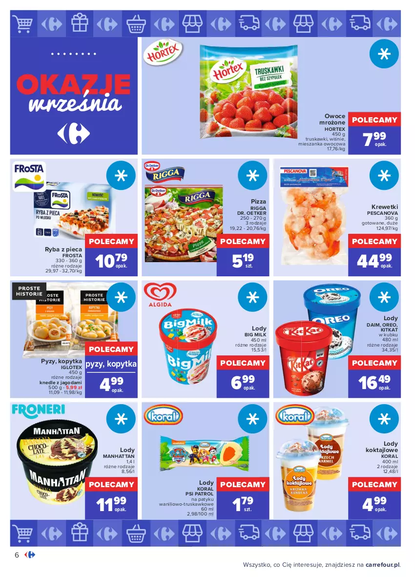 Gazetka promocyjna Carrefour - Gazetka Okazje września - ważna 31.08 do 25.09.2021 - strona 6 - produkty: Big Milk, Dr. Oetker, Frosta, Hortex, Knedle, Kopytka, Krewetki, Lody, Oreo, Owoce, Piec, Pizza, Psi Patrol, Ryba, Truskawki