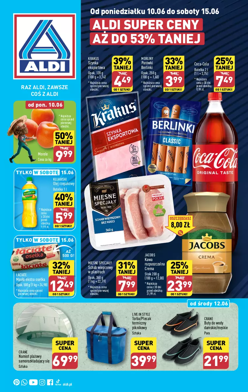 Gazetka promocyjna Aldi - Pełna oferta - ważna 10.06 do 15.06.2024 - strona 1 - produkty: Berlinki, Buty, Buty do wody, Coca-Cola, Jacobs, Kawa, Kawa rozpuszczalna, Krakus, Kujawski, Masło, Mięsne specjały, Morliny, Namiot, Olej, Olej rzepakowy, Parówki, Plecak, Por, Schab wieprzowy, Sport, Szynka, Torba