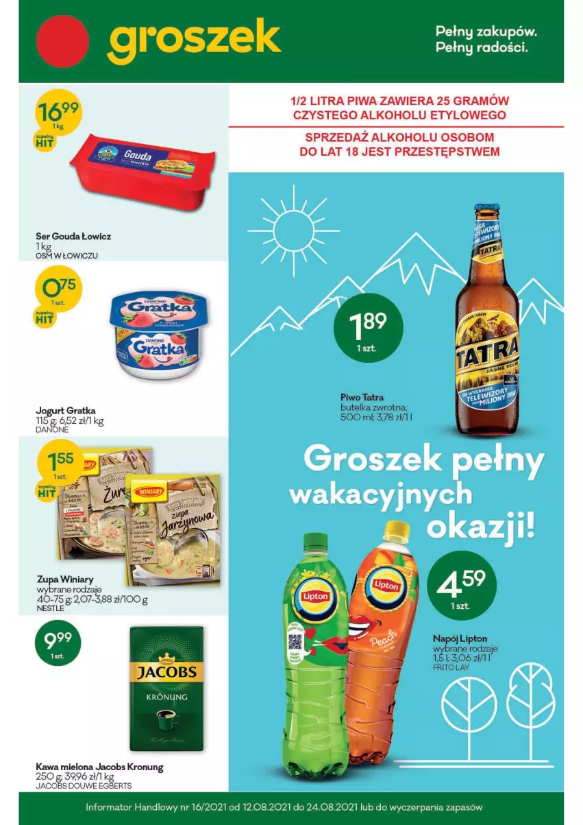 Gazetka promocyjna Groszek - Gazetka - ważna 12.08 do 24.08.2021 - strona 1 - produkty: Danone, Gouda, Gra, Groszek, Jacobs, Jogurt, Kawa, Kawa mielona, Piwa, Piwo, Ser, Tatra, Winiary, Zupa