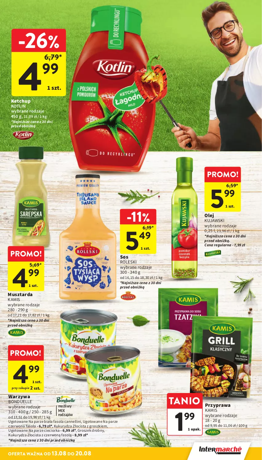 Gazetka promocyjna Intermarche - Gazetka Intermarche - ważna 13.08 do 20.08.2025 - strona 13 - produkty: Bonduelle, Cieciorka, Fa, Fasola, Groszek, Kamis, Ketchup, Kotlin, Kujawski, Kukurydza, Mus, Musztarda, Olej, Orka, Sos, Warzywa